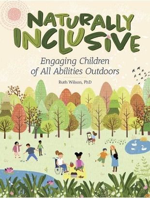 Couverture du livre Naturally Inclusive: Engaging Children of All Abilities Outdoors